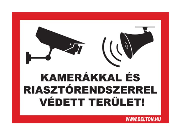 KAMERÁKKAL ÉS RIASZTÓRENDSZERREL VÉDETT TERÜLET- tábla